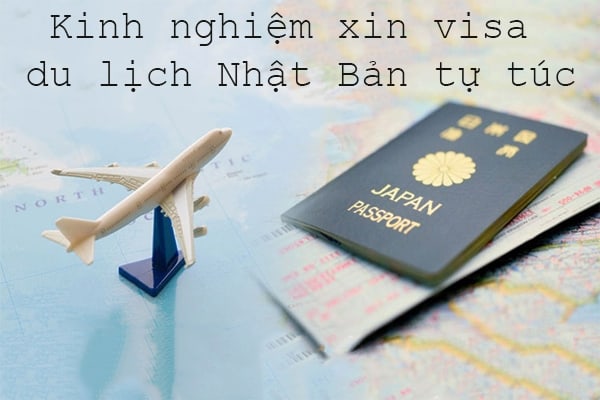 Kinh nghiệm xin visa du lịch Nhật Bản tự túc từ A đến Z