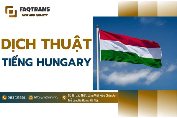 Dịch vụ dịch thuật tiếng Hungary FAQTrans