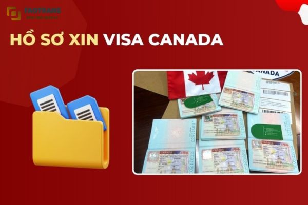 Hồ sơ, giấy tờ cần dịch thuật công chứng khi xin visa Canada